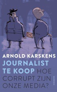 Journalist te koop, Hoe corrupt zijn onze media?