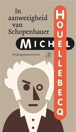 Inzicht in het oeuvre van Houellebecq aan de hand van Schopenhauer en Martin de Haan
