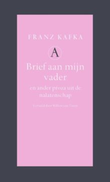 Brief aan mijn vader en ander proza uit de nalatenschap