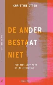 De ander bestaat niet - Pleidooi voor moed in de literatuur