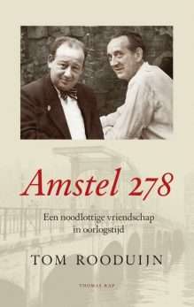 Amstel 278 - Een noodlottige vriendschap in oorlogstijd