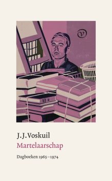 Martelaarschap - Dagboeken 1965-1974